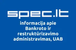 Bankroto ir restruktūrizavimo administravimas, UAB | spec.lt