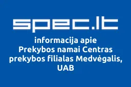 Prekybos namai Centras prekybos filialas Medvėgalis, UAB | spec.lt