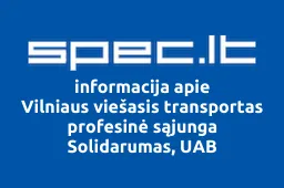 Vilniaus viešasis transportas profesinė sąjunga Solidarumas, UAB | spec.lt