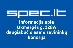 Ukmergės g. 228A daugiabučio namo savininkų bendrija | spec.lt