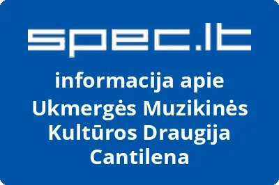 Ukmergės Muzikinės Kultūros Draugija Cantilena