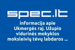 Ukmergės raj. Užupio vidurinės mokyklos moksleivių tėvų labdaros fondas | spec.lt