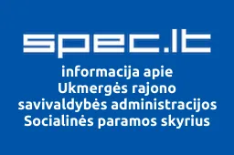 Ukmergės rajono savivaldybės administracijos Socialinės paramos skyrius | spec.lt