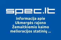 Ukmergės rajono Žemaitkiemio kaimo melioracijos statinių naudotojų asociacija | spec.lt