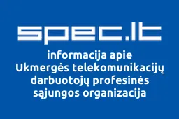 Ukmergės telekomunikacijų darbuotojų profesinės sąjungos organizacija iliustracija