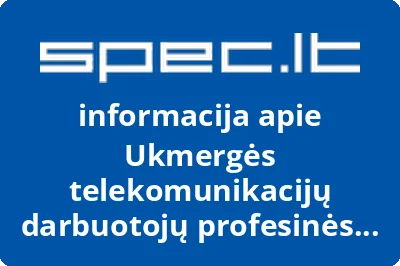 Ukmergės telekomunikacijų darbuotojų profesinės sąjungos organizacija