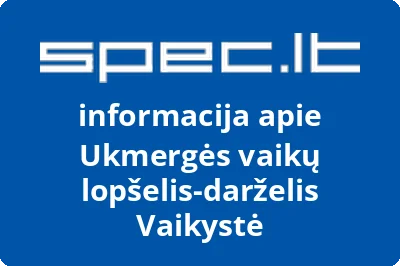 Ukmergės vaikų lopšelis-darželis Vaikystė