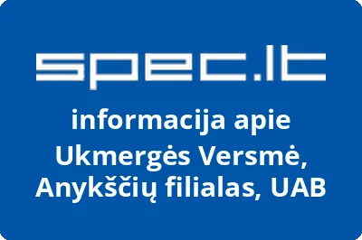 Ukmergės Versmė, Anykščių filialas, UAB
