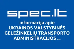 UKRAINOS VALSTYBINĖS GELEŽINKELIŲ TRANSPORTO ADMINISTRACIJOS atstovybė | spec.lt