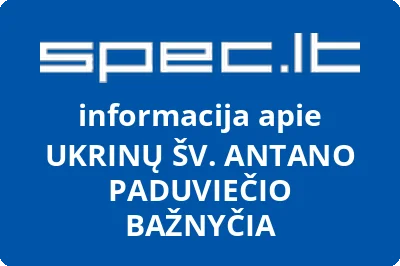 UKRINŲ ŠV. ANTANO PADUVIEČIO BAŽNYČIA