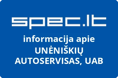 UNĖNIŠKIŲ AUTOSERVISAS, UAB