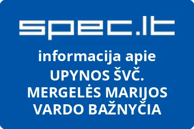 UPYNOS ŠVČ. MERGELĖS MARIJOS VARDO BAŽNYČIA