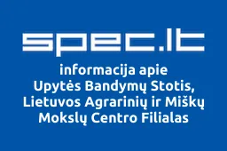 Upytės Bandymų Stotis, Lietuvos Agrarinių ir Miškų Mokslų Centro Filialas | spec.lt