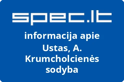 Ustas, A. Krumcholcienės sodyba