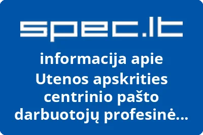 Utenos apskrities centrinio pašto darbuotojų profesinė sąjunga | spec.lt
