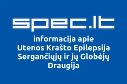 Utenos Krašto Epilepsija Sergančiųjų ir jų Globėjų Draugija | spec.lt