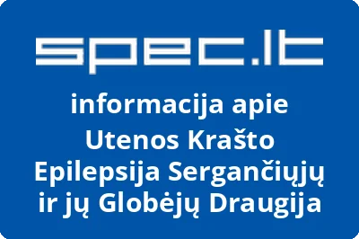 Utenos Krašto Epilepsija Sergančiųjų ir jų Globėjų Draugija | spec.lt