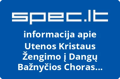 Utenos Kristaus žengimo į dangų bažnyčios choras Laudate Dominum