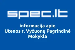 Utenos r. Vyžuonų Pagrindinė Mokykla iliustracija