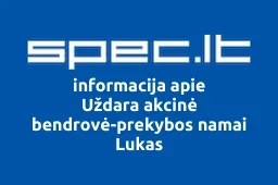 Uždara akcinė bendrovė-prekybos namai Lukas | spec.lt