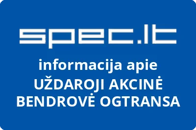 UŽDAROJI AKCINĖ BENDROVĖ OGTRANSA