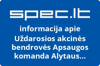Uždarosios akcinės bendrovės Apsaugos komanda Alytaus filialas