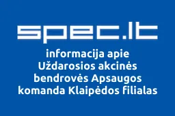 Uždarosios akcinės bendrovės Apsaugos komanda Klaipėdos filialas | spec.lt
