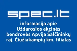Uždarosios akcinės bendrovės Apvija Šalčininkų raj. Čiužiakampių km. filialas | spec.lt