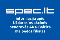 Uždarosios akcinės bendrovės ARX-Baltica Klaipėdos filialas | spec.lt