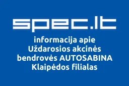 Uždarosios akcinės bendrovės AUTOSABINA Klaipėdos filialas | spec.lt
