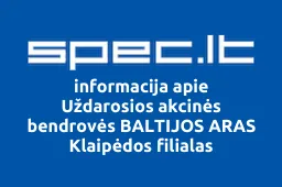 Uždarosios akcinės bendrovės BALTIJOS ARAS Klaipėdos filialas | spec.lt