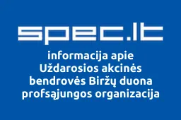 Uždarosios akcinės bendrovės Biržų duona profsąjungos organizacija | spec.lt