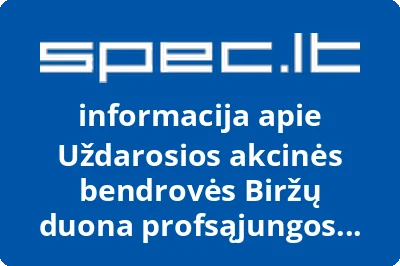 Uždarosios akcinės bendrovės Biržų duona profsąjungos organizacija | spec.lt