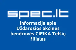 Uždarosios akcinės bendrovės CIFIKA Telšių filialas | spec.lt