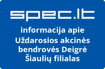 Uždarosios akcinės bendrovės Deigrė Šiaulių filialas