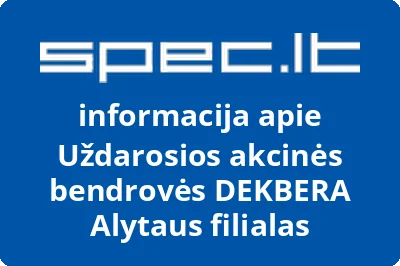 Uždarosios akcinės bendrovės DEKBERA Alytaus filialas
