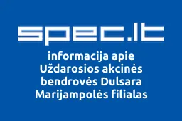 Uždarosios akcinės bendrovės Dulsara Marijampolės filialas | spec.lt