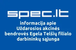 Uždarosios akcinės bendrovės Egela Telšių filialo darbininkų sąjunga | spec.lt