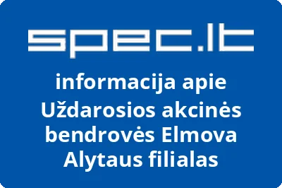 Uždarosios akcinės bendrovės Elmova Alytaus filialas