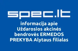 Uždarosios akcinės bendrovės ERMEDOS PREKYBA Alytaus filialas | spec.lt