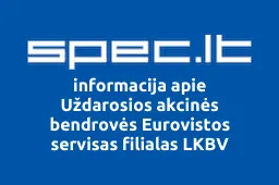 Uždarosios akcinės bendrovės Eurovistos servisas filialas LKBV | spec.lt
