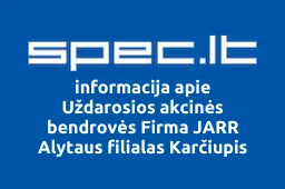 Uždarosios akcinės bendrovės Firma JARR Alytaus filialas Karčiupis | spec.lt