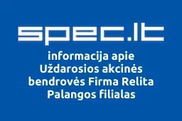 Uždarosios akcinės bendrovės Firma Relita Palangos filialas | spec.lt
