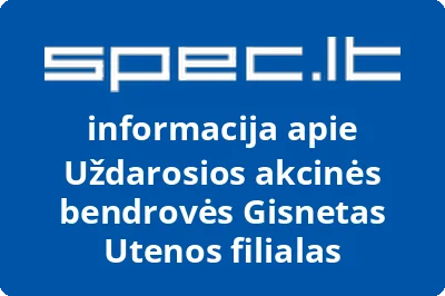 Uždarosios akcinės bendrovės Gisnetas Utenos filialas