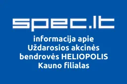 Uždarosios akcinės bendrovės HELIOPOLIS Kauno filialas | spec.lt