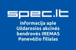 Uždarosios akcinės bendrovės IREMAS Panevėžio filialas | spec.lt