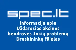 Uždarosios akcinės bendrovės Jokių problemų Druskininkų filialas | spec.lt