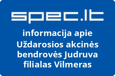 Uždarosios akcinės bendrovės Judruva filialas Vilmeras | spec.lt