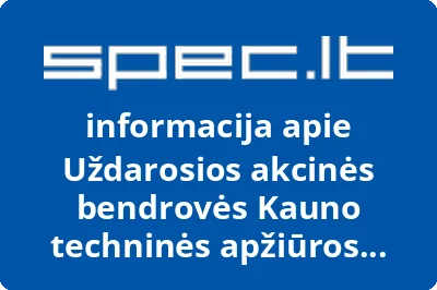 Uždarosios akcinės bendrovės Kauno techninės apžiūros centro Kaišiadorių filialas