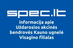 Uždarosios akcinės bendrovės Kauno ugnelė Visagino filialas | spec.lt